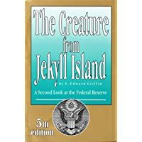 The Creature from Jekyll Island: A Second Look at the Federal Reserve